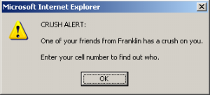CRUSH ALERT: One of your friends from Franklin has a crush on you. Enter your cell number to find out who.