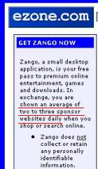 Ezone refers to 180's pop-up ads as "sponsor websites," leaving it to users to figure out what 180 will actually do.  Ezone prominently claims that 180 won't collect personally identifiable information, but Ezone fails to mention that 180 will track what web sites users visit and will send this information to 180's central servers.