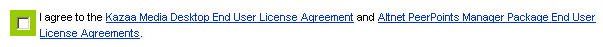 Reference to license agreements for Kazaa and Altnet.  By default, users are not shown the actual licenses