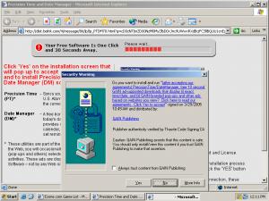 The Claria installation procedure.  If a user clicks Yes once, Claria software becomes installed.